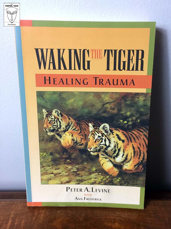 Peter A. Levine - Waking The Tiger, Healing Trauma